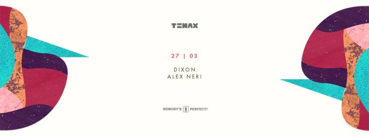 TENAX NOBODY’S PERFECT! Dixon – Alex Neri