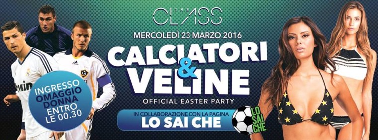 The Class Calciatori & Veline – EASTER PARTY