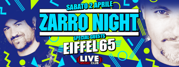 Live Music Club ZARRO NIGHT Special guest EIFFEL 65