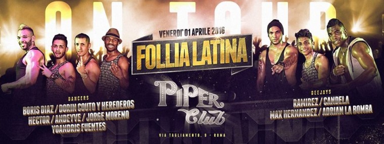 Piper Club ● Follia Latina Party ●