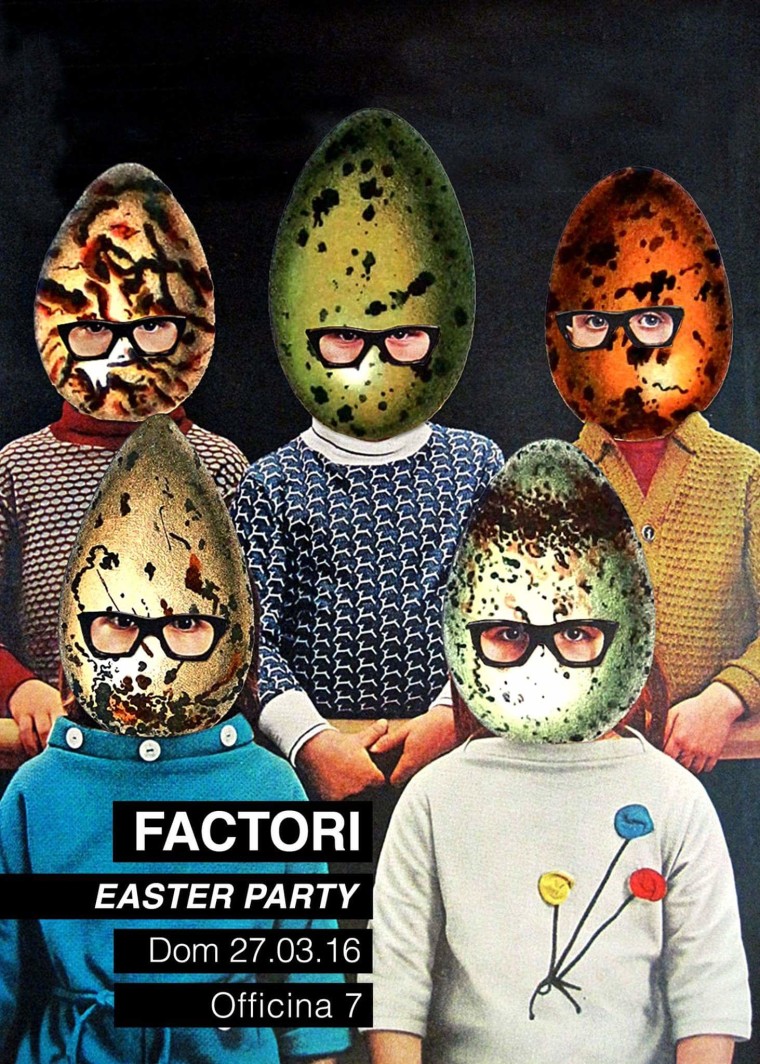 Officina7 Factori Easter Party