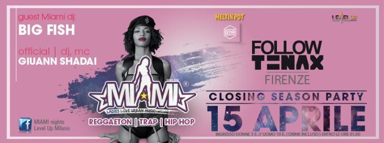 Miami nights,Closing season party Follow Tenax