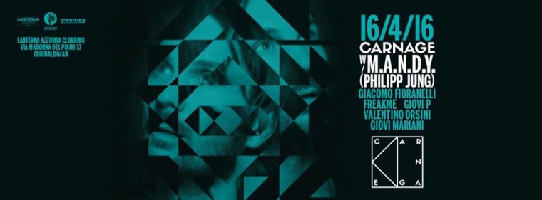 CARNAGE w/ M A N D Y (Philipp Jung), Lanterna Azzurra Clubbing