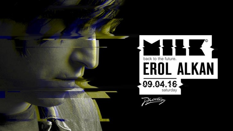 MILK PARTY presents EROL ALKAN