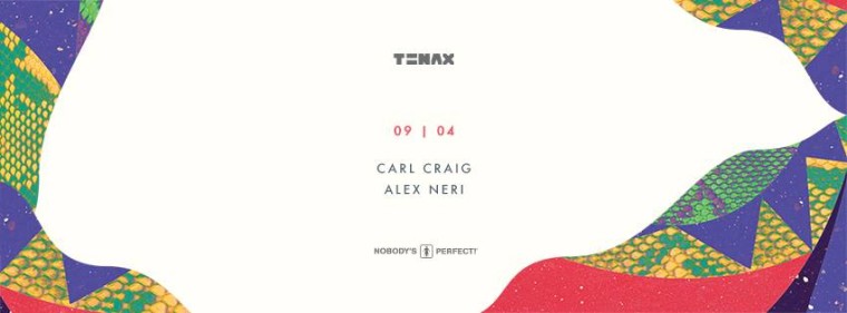 TENAX NOBODY’S PERFECT! Carl Craig – Alex Neri