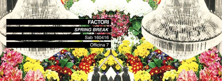FACTORI / Spring Break