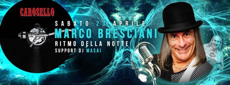 ◆ DISCOTECA CAROSELLO ◆ Main Room Special Guest MARCO BRESCIANI ◆