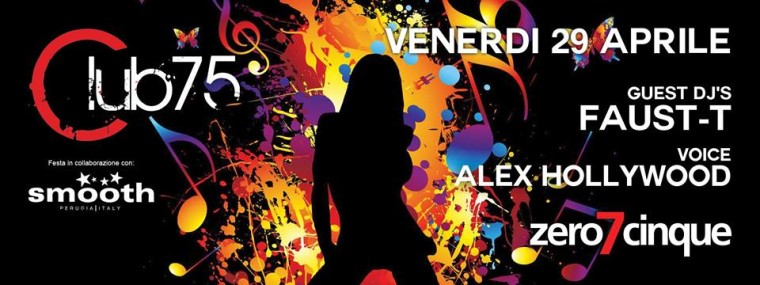 Zero7cinque Perugia ‎Club75 // Faust-T – A. Hollywood // Smooth Party