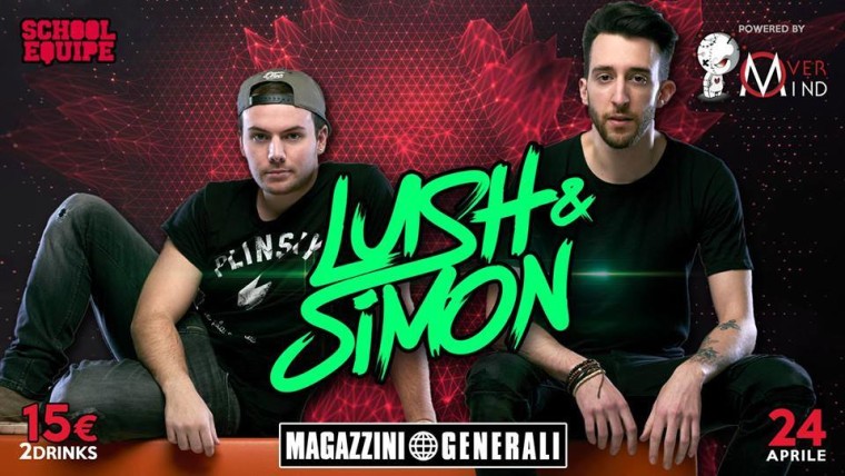 Lush & Simon @ MAGAZZINI GENERALI