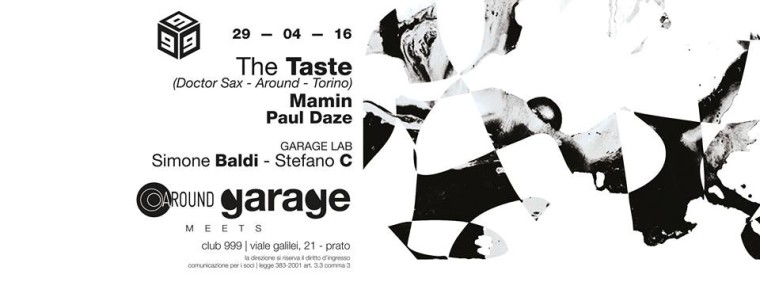 GARAGE meets AROUND at CLUB 999 ◈ THE TASTE / MAMIN / PAUL DAZE