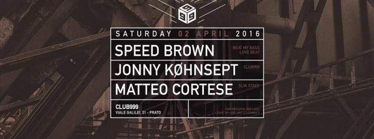 Club 999 with Speed Brown / Jonni Georges / Matteo Cortese