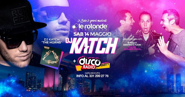 Discoteca Le Rotonde ‎DJ KATCH – THE HORNS DiscoRadio Party
