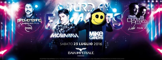 Saturday Famous la Baia Imperiale pres: Mosimann & Mike Candys