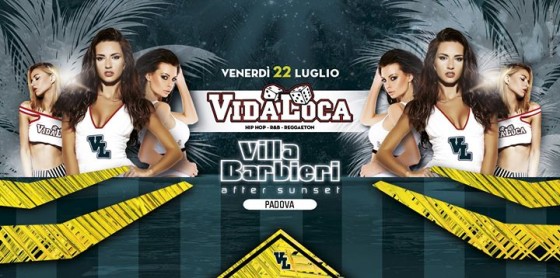 ☆ Venerdi 22 Luglio ☆✪ Vida Loca✪☆ Villa Barbieri // Padova (PD)
