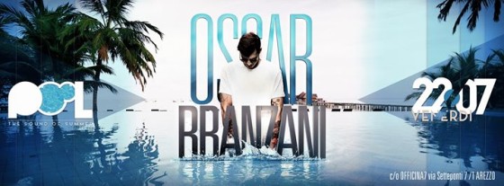 Ven. 22 Luglio 2016 | Oscar Branzani at POOL by Block69