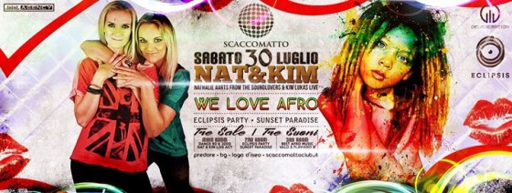 Nat&Kim • We❤Afro • EclipsisParty ★ Scacco • Sab 30