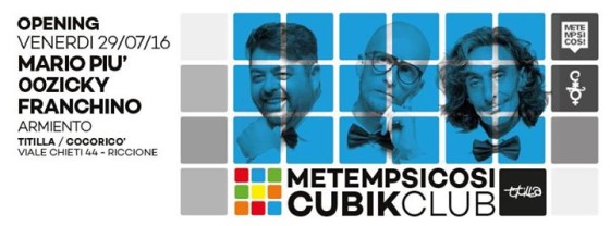 Titilla pres. Metempsicosi Cubik Club w/ Mario Più, 00Zicky, Franchino & Armiento | 29th July 2016