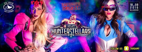 Gio 18 Agosto: University Night pres. Targamy Hunterstellars at Le Vele Alassio