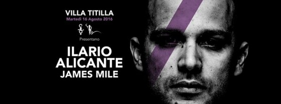 Villa Titilla pres. Ilario Alicante + James Mile | 16th August 2016