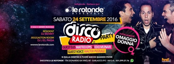 Discoradio Party • Sabato 24 Sett 2016 • Discoteca Le Rotonde
