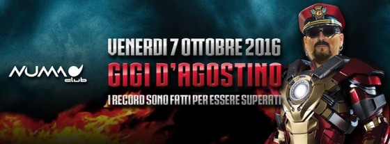 ☆GIGI D’agostino☆ 7 Ottobre 2016 at NUMAclub