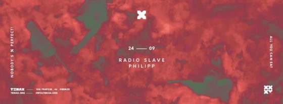 TENAX Nobody’s Perfect! Radio Slave, Philipp