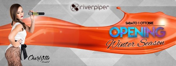◣ Opening Winter Season◥ River Piper ◆ sabato 1 ottobre ◆