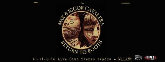 MAX & IGGOR Cavalera Return to ROOTS – Live Club – 10/11