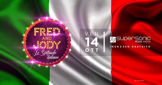 FRED & JODY SHOW – LO SPETTACOLO ITALIANO – INGRESSO GRATUITO