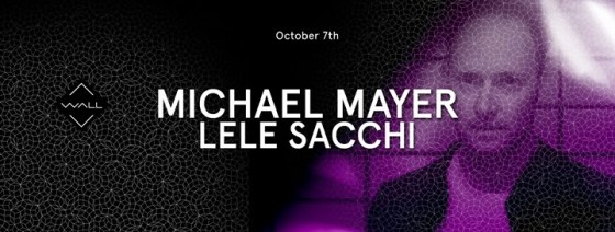 Michael Mayer & Lele Sacchi – WALL Milano