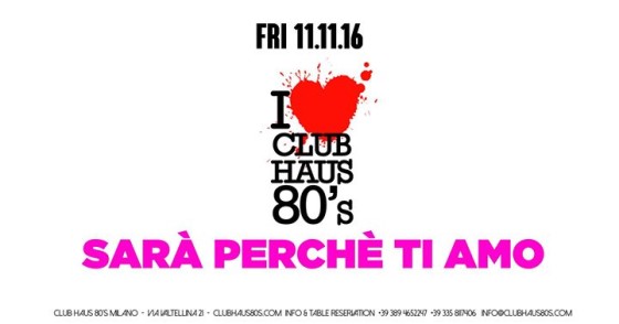 Club Haus 80’s Sarà perché ti amo • MILAN
