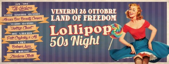 Lollipop 50s Night – Land Of Freedom – 28 ottobre