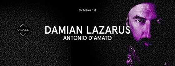 Damian Lazarus & Antonio D’amato – WALL Milano