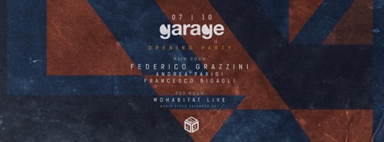 Ven 07.10 ◆ Garage Opening Party ◆ with Federico Grazzini