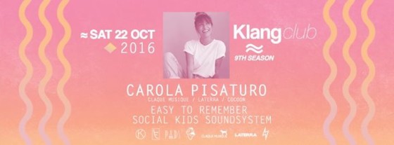 Klang Club presents Carola Pisaturo – 22/10
