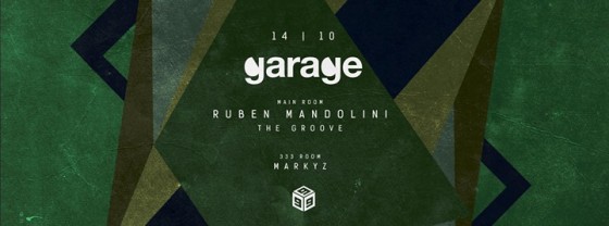 Ven 14.10 ◆ Garage ◆ with Ruben Mandolini – The Groove – Markyz