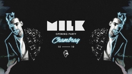 MILK ! Opening Party w/ Chambray (DE) Dj Set