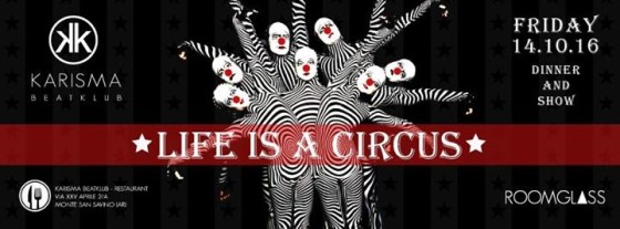 Life is a Circus 14.10.16 at Karisma Beat Klub