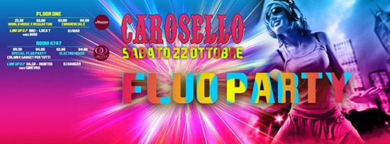 Sab. 22 / Carosello Disco / Fluo Party # Musica e Colori