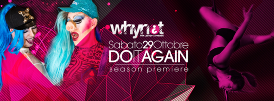 Whynot – Season Premiere / Sabato 29 Ottobre