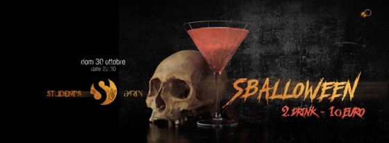 Sballoween ✚ 2 drink:10€ ✚ Student’s Halloween Party ✚ Dom 30.10