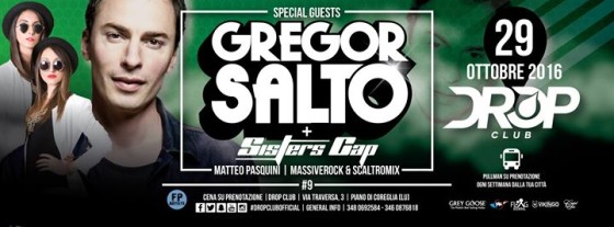 Sabato 29 Ottobre 2016 – Gregor Salto / Sisters Cap – Drop CLub