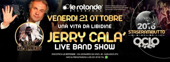 JERRY CALA’ • Stasera Mi Butto! OCIO! • Ven 21.10 • Le Rotonde