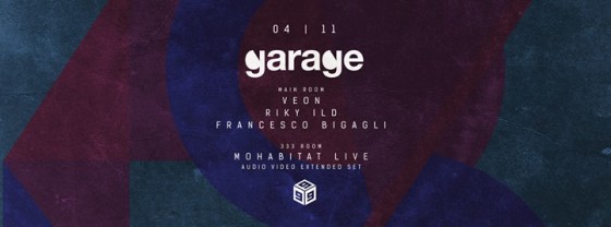 Garage ◆ Veon – Riky Ild – Francesco Bigagli + Mohabitat Live