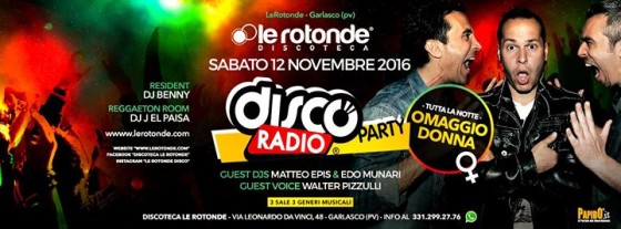 Discoradio Party • Sabato 12 Nov 2016 • Discoteca Le Rotonde