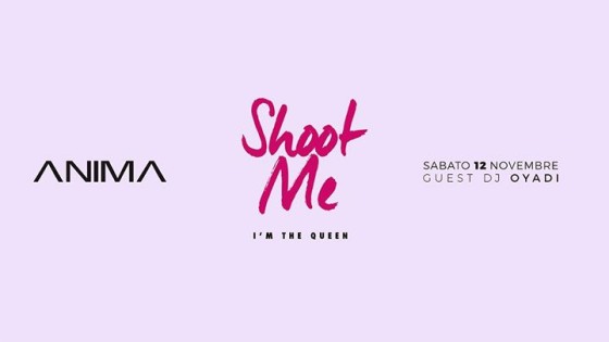 ANIMA – SHOOT ME – Special Guest OYADI