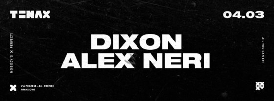 Questa sera Dixon e Alex Neri al Tenax di Firenze