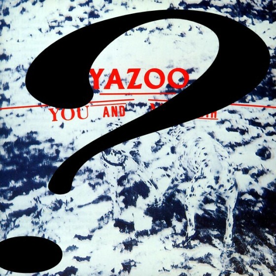 Ascoltando Yazoo “good times” mi viene in mente?