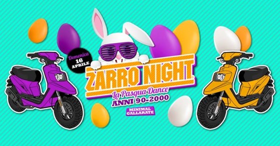 ZARRO NIGHT – La Pasqua Dance al Minimal – Gallarate (VA)
