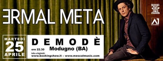 Ermal Meta – Vietato Morire – Demodè Modugno (BA) 25/04